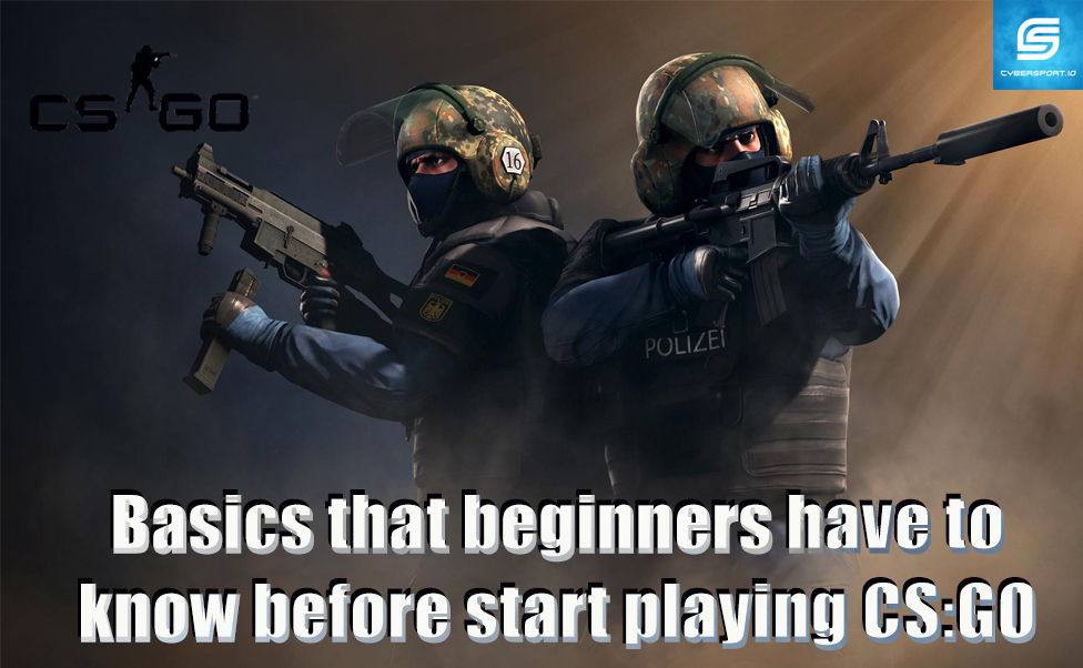 Basics that beginners have to know before start playing CS:GO