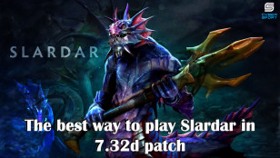 The best way to play Slardar in 7.32d patch