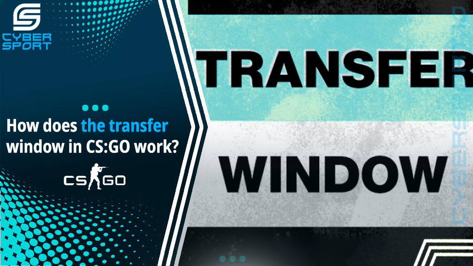 How does the transfer window in CS:GO work?