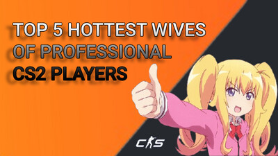TOP 5 HOTTEST WIVES OF PROFESSIONAL CS2 PLAYERS