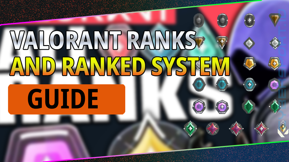 VALORANT RANKS AND RANKED SYSTEM
