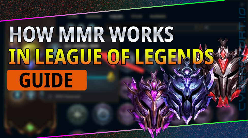 HOW MMR WORKS IN LEAGUE OF LEGENDS: GUIDE
