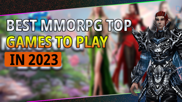 BEST MMORPG GAMES IN 2023