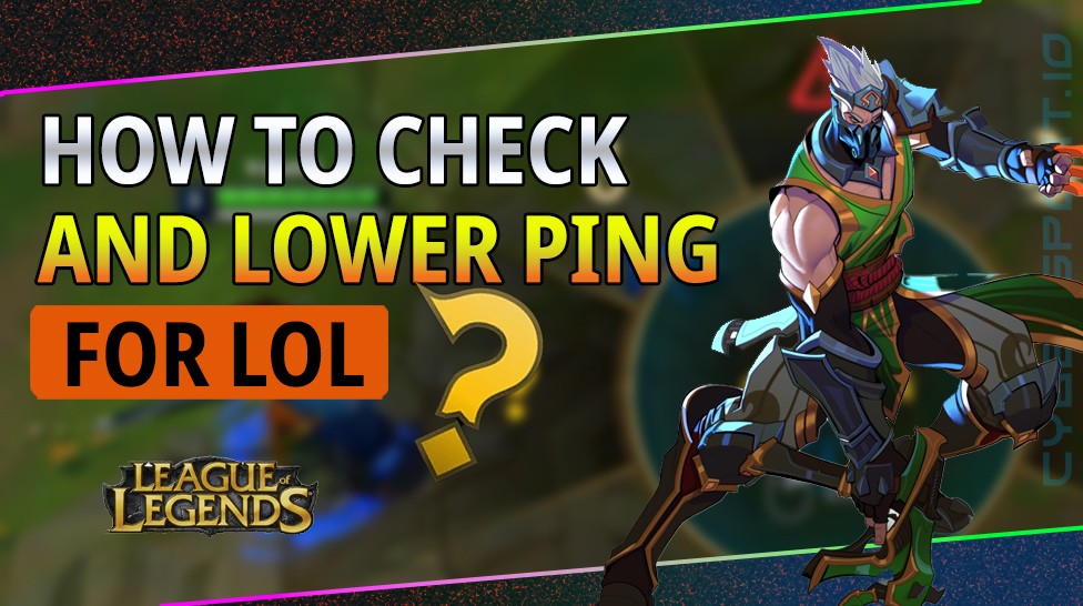 HOW TO CHECK AND LOWER PING FOR LOL