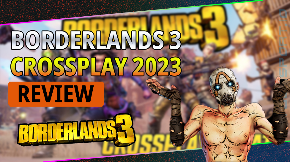 BORDERLANDS 3 CROSSPLAY REVIEW 2023