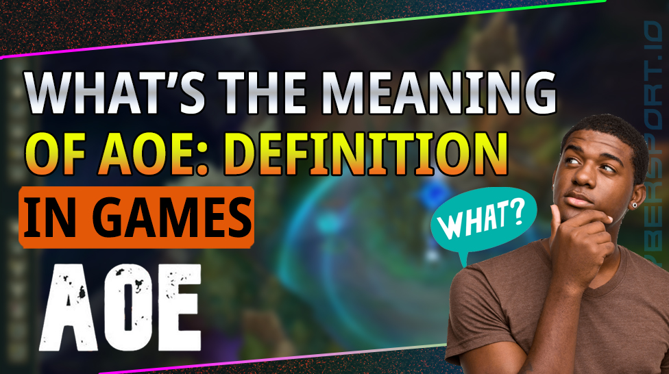 AoE meaning » What's the meaning of AoE in games?