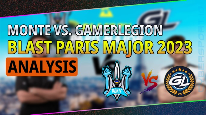 MONTE VS. GAMERLEGION: BLAST PARIS MAJOR 2023 MATCH POST-ANALYSIS