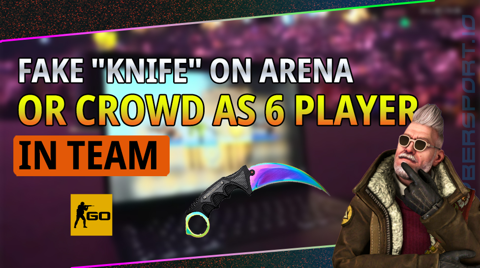 FAKE "KNIFE" ON ARENA OR CROWD AS 6 PLAYER IN THE TEAM