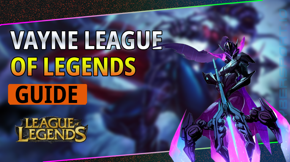 VAYNE GUIDE FOR LOL