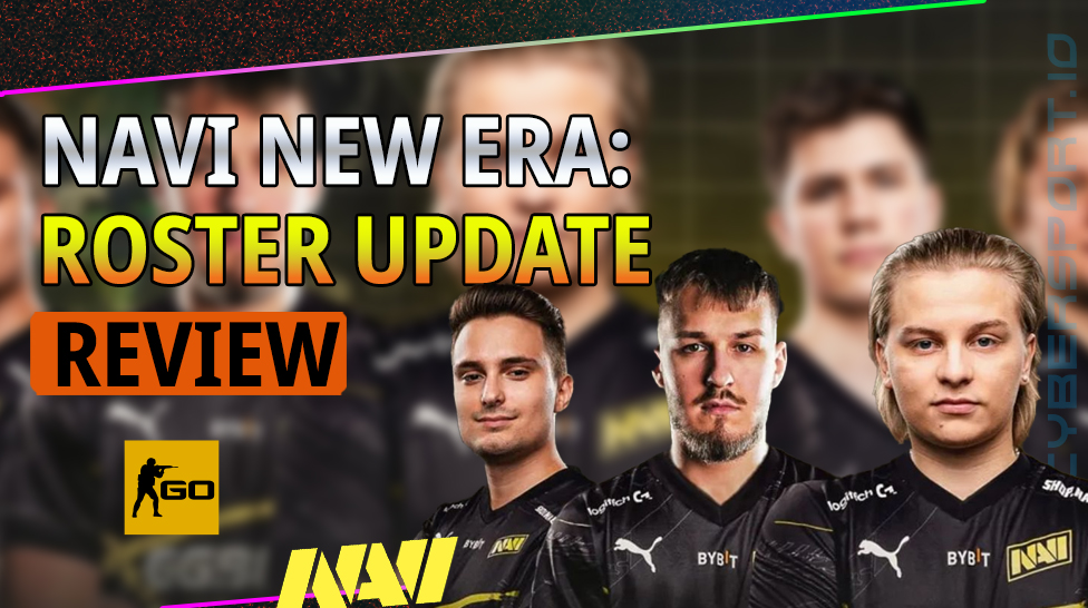 NAVI NEW ERA: WHAT CAN WE EXPECT FROM THE NEW ROSTER?