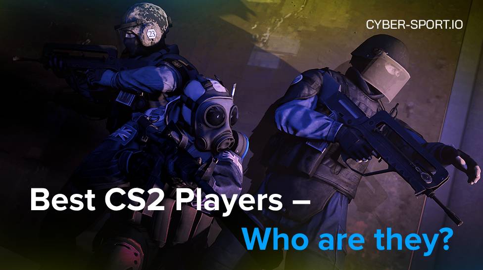 Best CS2 Players – Who Are They?