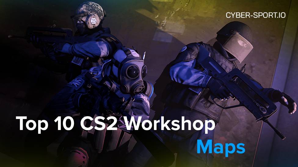 Top 10 CS2 Workshop Maps in 2024