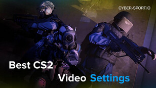 Best CS2 Video Settings