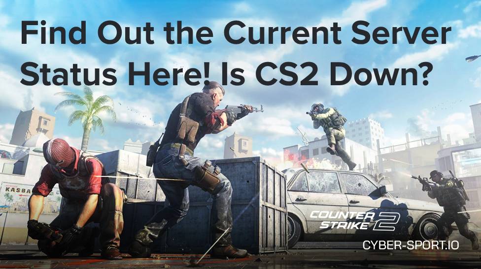 Find Out the Current Server Status Here! Is CS2 Down?