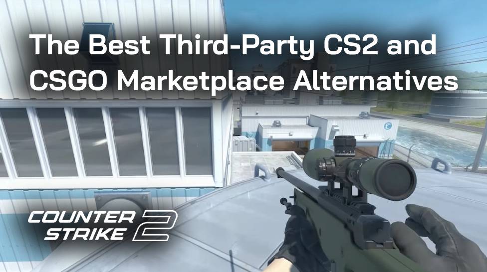 The Best Third-Party CS2 and CSGO Marketplace Alternatives