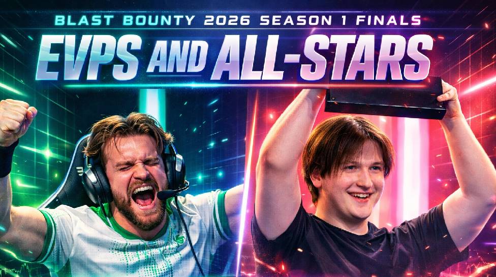 The EVP and All-Stars of BLAST Bounty 2026 Season 1 Finals
